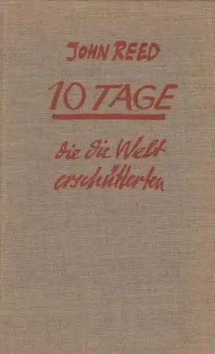 Buch: Zehn Tage die die Welt erschütterten, Reed, John. 1960, Dietz Verlag
