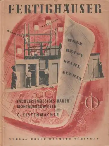 Buch: Fertighäuser, Kistenmacher, Gustav, 1950, Verlag Ernst Wasmuth