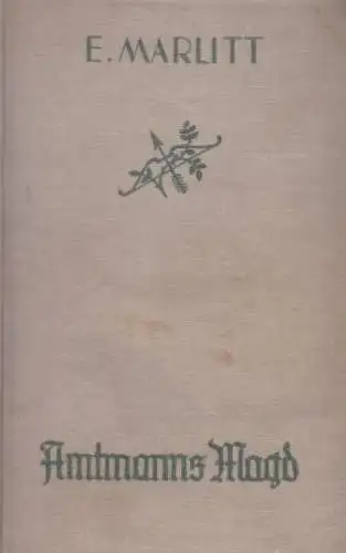 Buch: Amtmanns Magd, Marlitt, E, A.Weichert Verlag, Roman