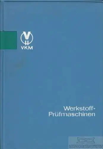 Buch: Werkstoffprüfmaschinen für Metall. 1968, Druck: Unions-Druckerei (VOB)