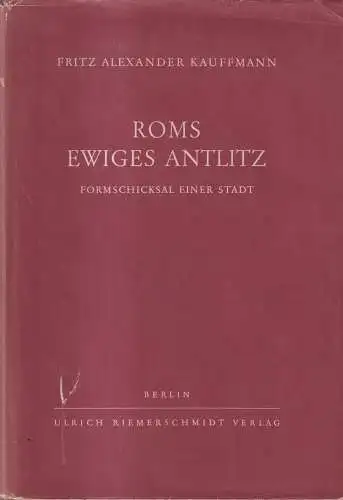 Buch: Kauffmann, Fritz Alexander, Roms ewiges Antlitz Roms ewiges Antlitz