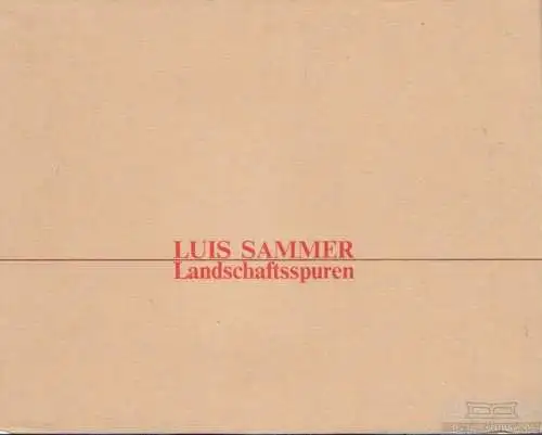 Buch: Luis Sammer, Skreiner, Wilfried u.a, ohne Verlag, Landschaftsspuren