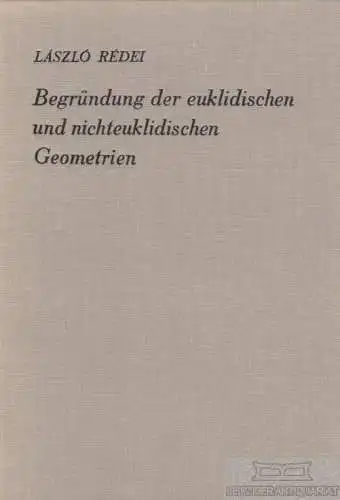 Buch: Begründung der euklidischen und nicht euklidischen Geometrien... Redei