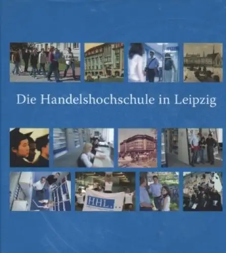 Buch: Die Handelshochschule in Leipzig, Göschel, Hans. 2008, Eigenverlag