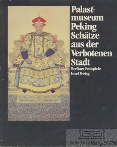 Buch: Palastmuseum Peking. Schätze aus der verbotenen Stadt, Ledderose. 1985