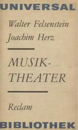 Buch: Musiktheater, Felsenstein, Walter u. Joachim Herz. 1976, gebraucht, gut
