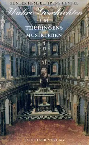 Buch: Wahre Geschichten um Thüringens Musikleben, Hempel, Irene, 2005
