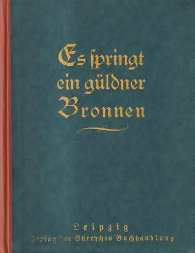 Buch: Es springt ein güldner Bronnen, Gedichtsammlung, Dürrsche Buchhandlung