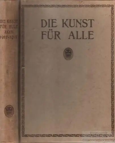 Die Kunst für alle. Dreiunddreißigster Jahrgang 1917-1918, Kirchgraber, P. 1918