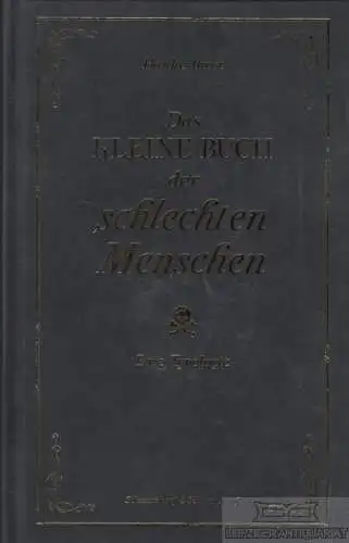 Buch: Das kleine Buch der schlechten Menschen, Brost, Hauke. 2012