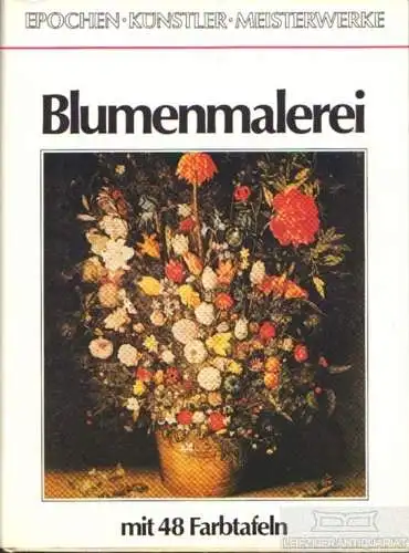 Buch: Blumenmalerei, Rauhut, Heide. Monografien zur Kunstgeschichte, ca. 1980