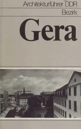 Buch: Bezirk Gera, Brandler, Gotthard, Günther Lucke u.a. Architekturführer DDR