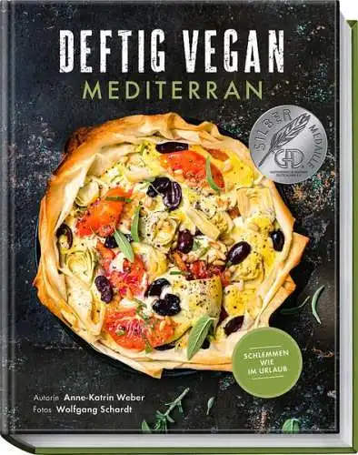 Buch: Deftig Vegan Mediterran, Anne-Katrin Weber, 2022, Becker Joest Volk Verlag