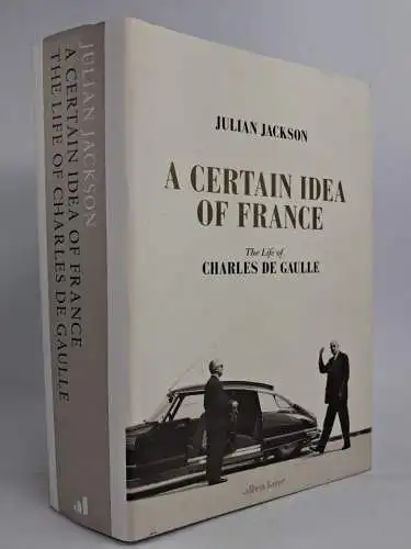 Buch: A Certain Idea of France - The Life of Charles de Gaulle, Julian Jackson