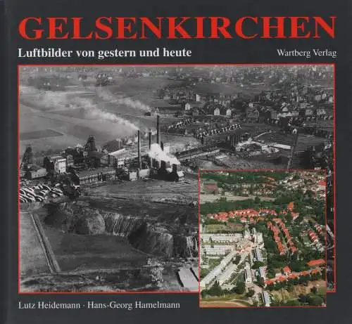 Buch: Gelsenkirchen, Luftbilder von gestern und heute, Heidemann, 1998, Wartberg