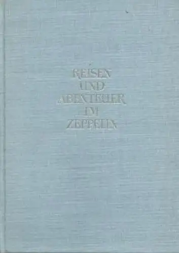 Buch: Reisen und Abenteuer im Zeppelin, Rackwitz, Erich. 1955, gebraucht, gut