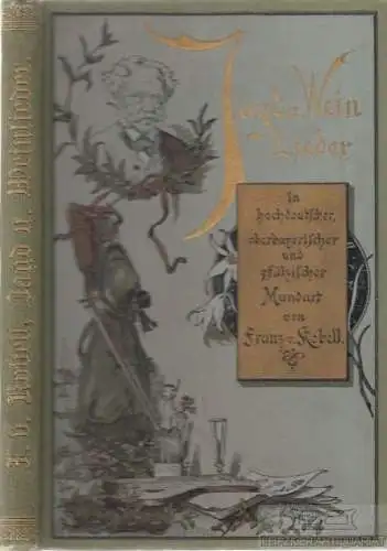 Buch: Jagd- und Weinlieder in hochdeutscher, oberbayerischer und... Kobell. 1889