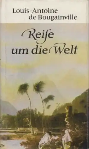 Buch: Reise um die Welt, de Bougainville, Louis-Antoine. 1985, gebraucht, gut