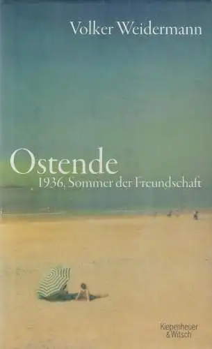 Buch: Ostende, Weidermann, Volker. 2014, Verlag Kiepenheuer & Witsch