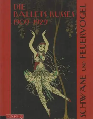 Buch: Schwäne und Feuervögel - Die Ballets Russes 1909-1929, Jeschke, Haitzinger