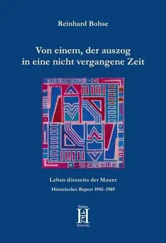 Buch: Von einem, der auszog in eine nicht vergangene Zeit, Bohse, Reinhard, 2021