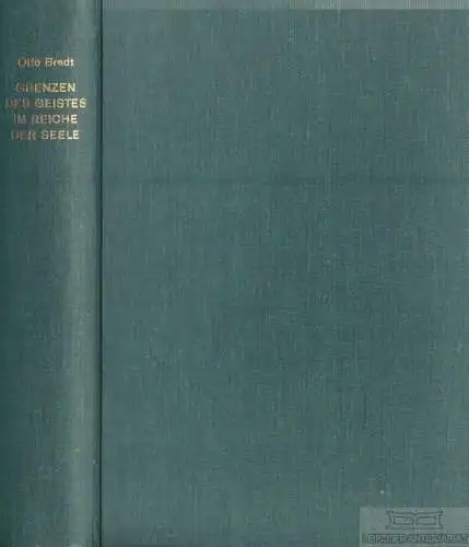 Buch: Grenzen des Geistes im Reiche der Seele, Bredt, Otto. 1969, gebraucht, gut