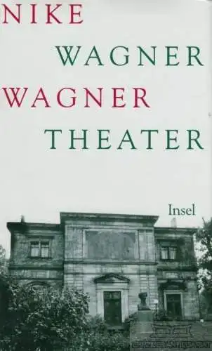 Buch: Wagner Theater, Wagner, Nike. 1998, Insel Verlag, gebraucht, gut