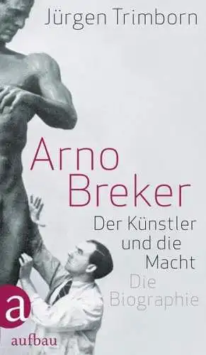 Buch: Arno Breker, Trimborn, Jürgen, 2011, Aufbau Verlag, gebraucht, sehr gut