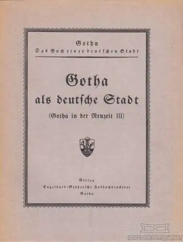 Buch: Gotha als deutsche Stadt, Bessenrodt, Otto und Kurt Schmidt. 1931