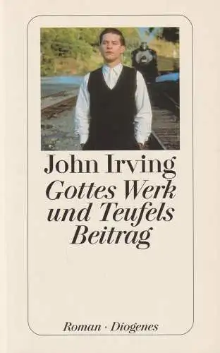 Buch: Gottes Werk und Teufels Beitrag, Irving, John. 2000, Diogenes, Roman