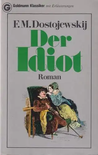 Buch: Der Idiot, Dostojewskij, F. M., 1980, Goldmann Verlag, Roman