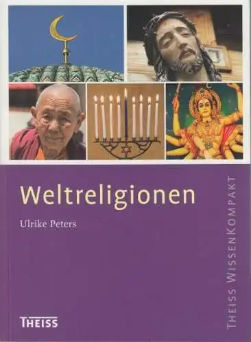 Buch: Weltreligionen, Peters, Ulrike. Theiss WissenKompakt, 2014, gebraucht, gut