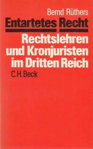 Buch: Entartetes Recht, Rüthers, Bernd. 1988, C. H. Beck, gebraucht, sehr gut