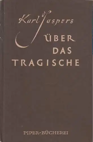 Buch: Über das Tragische, Jaspers, Karl. Piper Bücherei, 1958, Piper Verlag