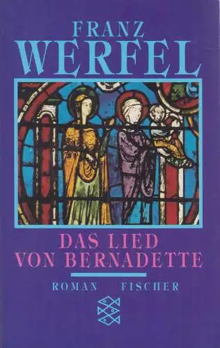 Buch: Das Lied von Bernadette, Werfel, Franz. Fischer Taschenbuch, 1991, Roman