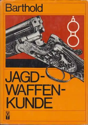 Buch: Jagdwaffenkunde, Barthold, Willi. 1981, Verlag Technik, gebraucht, gut