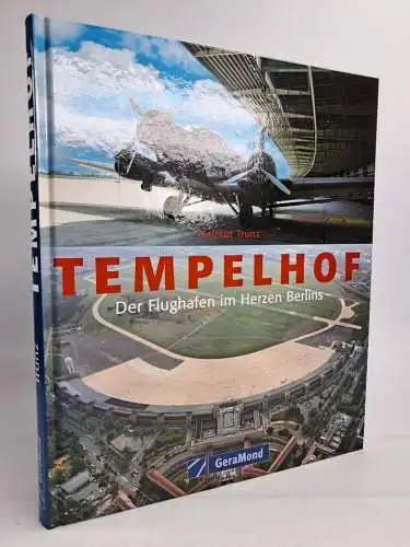 Buch: Tempelhof - Flughafen im Herzen Berlins, Helmut Trunz, 2008, GeraMond