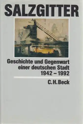 Buch: Salzgitter, Geschichte 1942-1992, Wolfgang Benz (Hrsg.), C. H. Beck