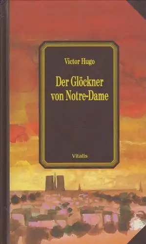 Buch: Der Glöckner von Notre-Dame, Hugo, Victor, 2002, Vitalis, sehr gut