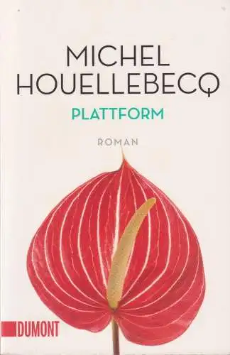 Buch: Plattform, Houellebecq, Michel, 2018, DuMont Buchverlag, Roman