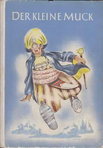 Buch: Der kleine Muck und andere Märchen, Hauff, Wilhelm. 1953, gebraucht, gut