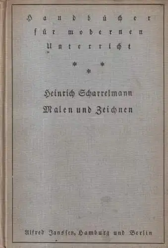 Buch: Malen und Zeichnen. Heinrich Scharrelmann, 1913, Alfred Jansen Verlag