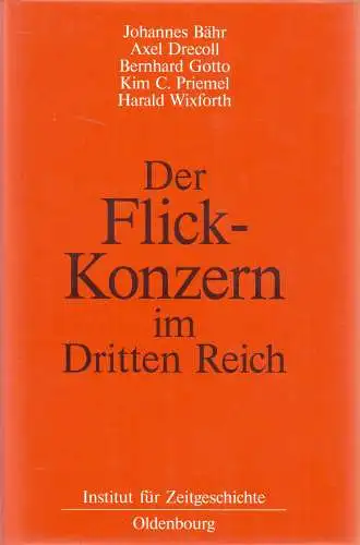 Buch: Der Flick-Konzern im Dritten Reich, J. Bähr u.a., 2008, R. Oldenbourg