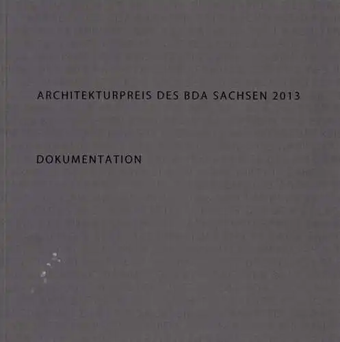 Buch: Architekturpreis des BDA Sachsen 2013, Knoche, Christian u.a. 2013