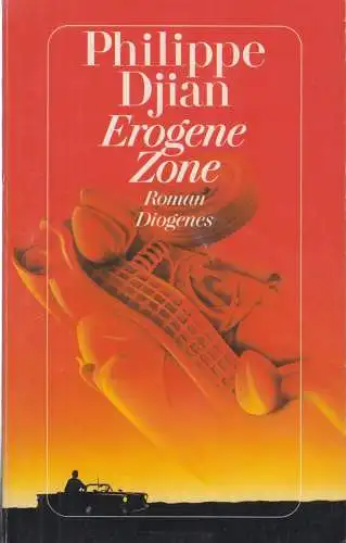 Buch: Erogene Zone, Djian, Philippe. Diogenes taschenbuch, detebe, 1989, Roman