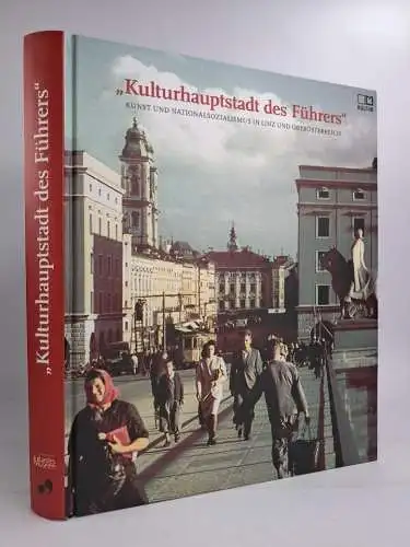 Buch: Kulturhauptstadt des Führers - Kunst und Nationalsozialismus in Linz ...