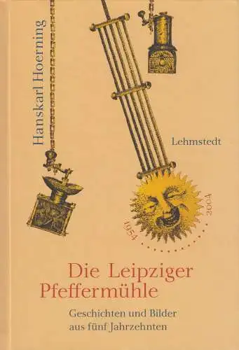 Buch: Die Leipziger Pfeffermühle, Hoerning, Hanskarl, 2004, Lehmstedt Verlag