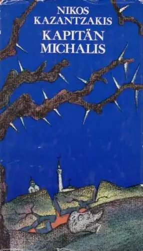 Buch: Kapitän Michalis, Kazantzakis, Nikos. 1977, Verlag Volk und Welt, Roman
