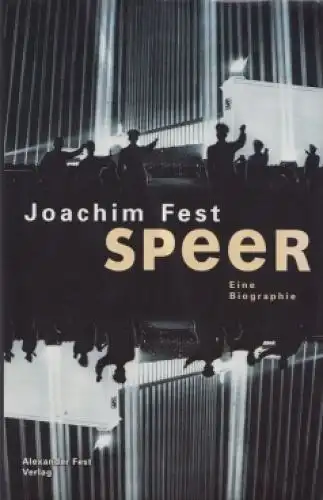 Buch: Speer, Fest, Joachim. 1999, Alexander Fest Verlag, Eine Biographie