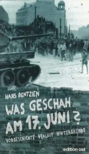 Buch: Was geschah am 17. Juni?, Bentzien, Hans. Edition ost, 2003